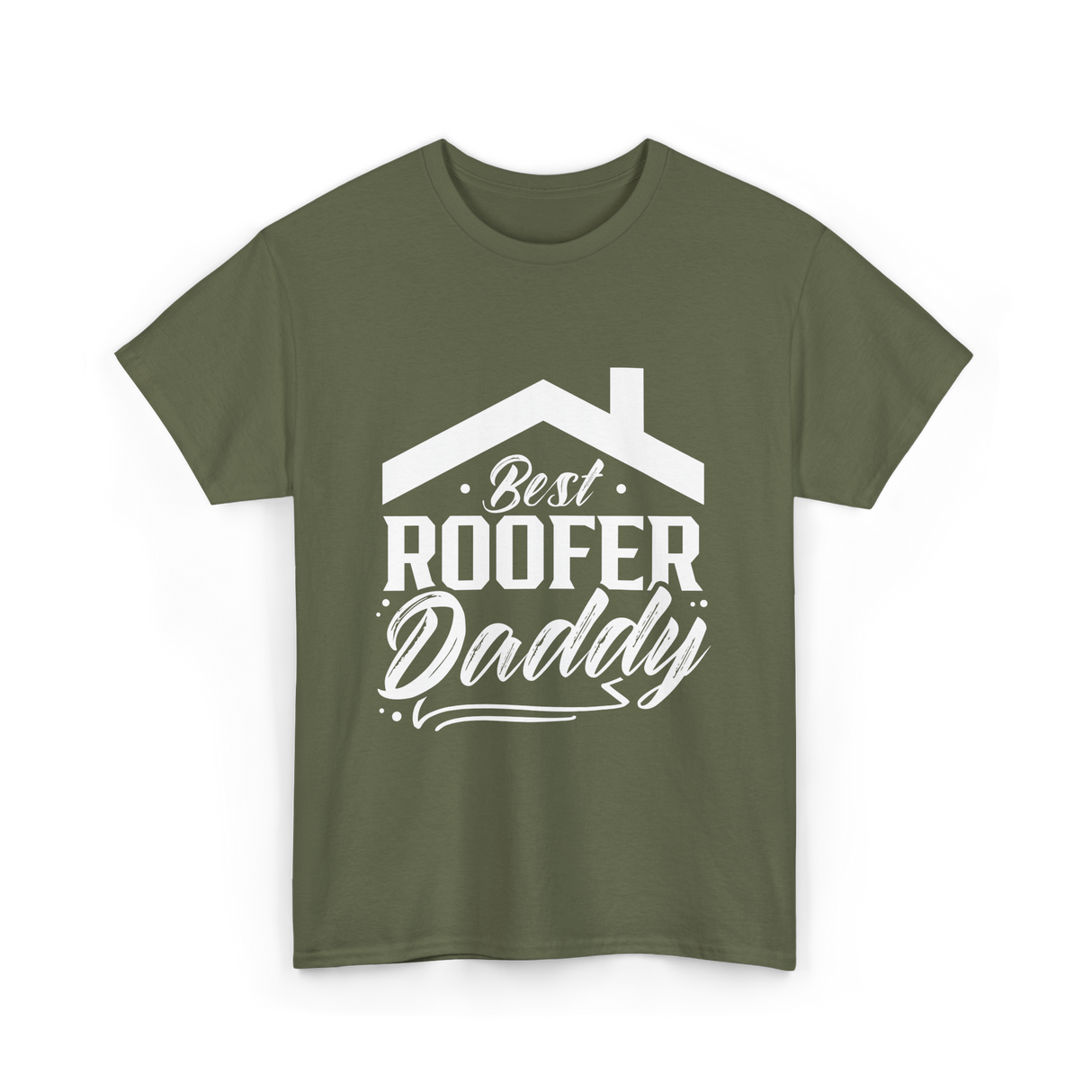 Best Roofer Daddy Roofer T-Shirt - Military Green