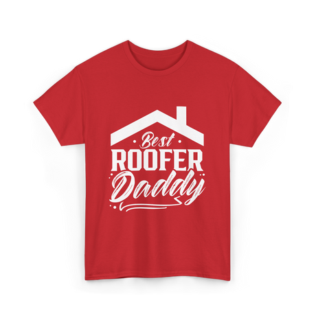 Best Roofer Daddy Roofer T-Shirt - Red