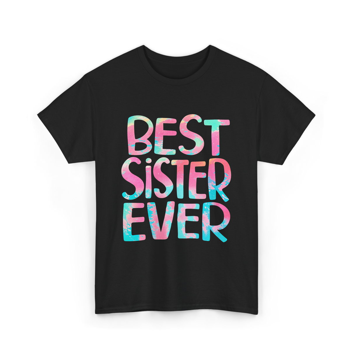 Best Sister Ever Sister T-Shirt - Black