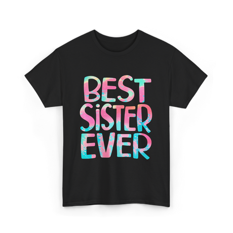 Best Sister Ever Sister T-Shirt - Black