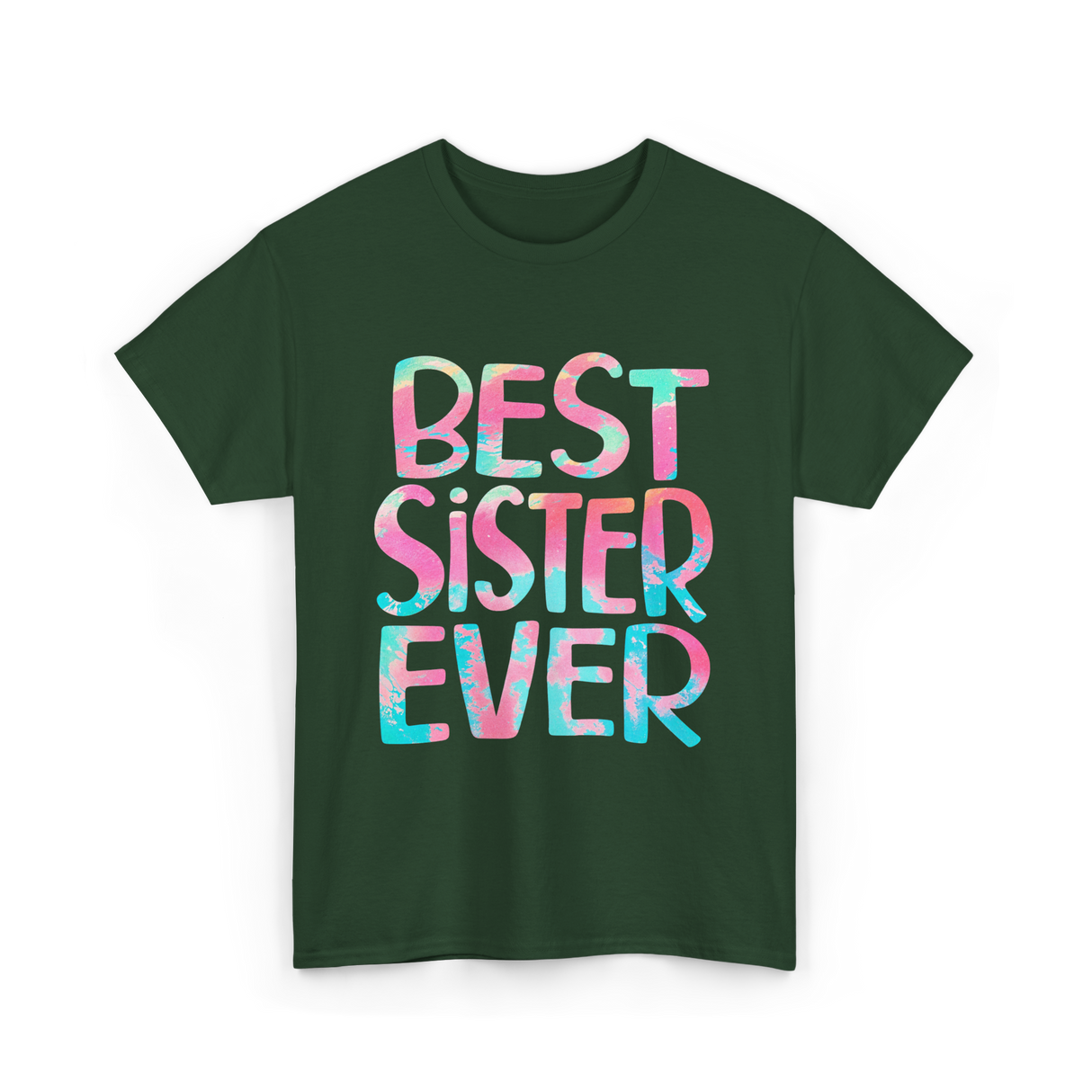 Best Sister Ever Sister T-Shirt - Forest Green