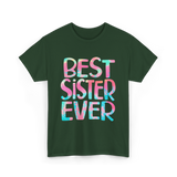 Best Sister Ever Sister T-Shirt - Forest Green