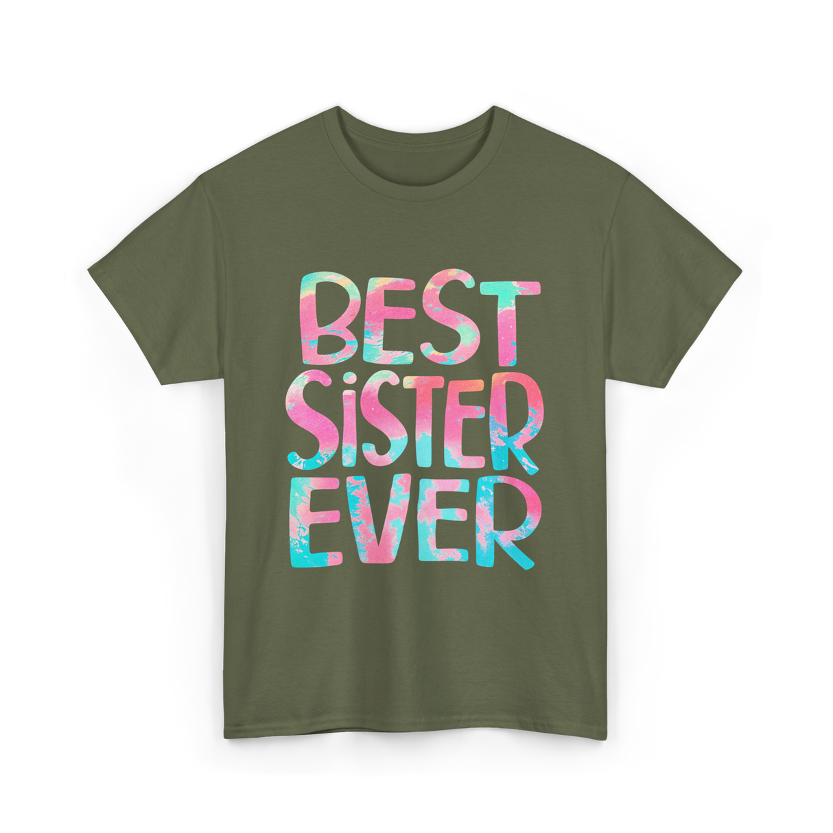 Best Sister Ever Sister T-Shirt - Military Green