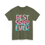 Best Sister Ever Sister T-Shirt - Military Green