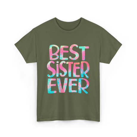 Best Sister Ever Sister T-Shirt - Military Green