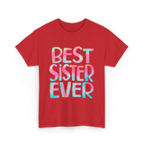 Best Sister Ever Sister T-Shirt - Red