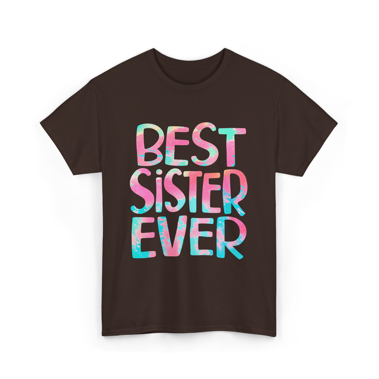 Best Sister Ever Sister T-Shirt - Dark Chocolate