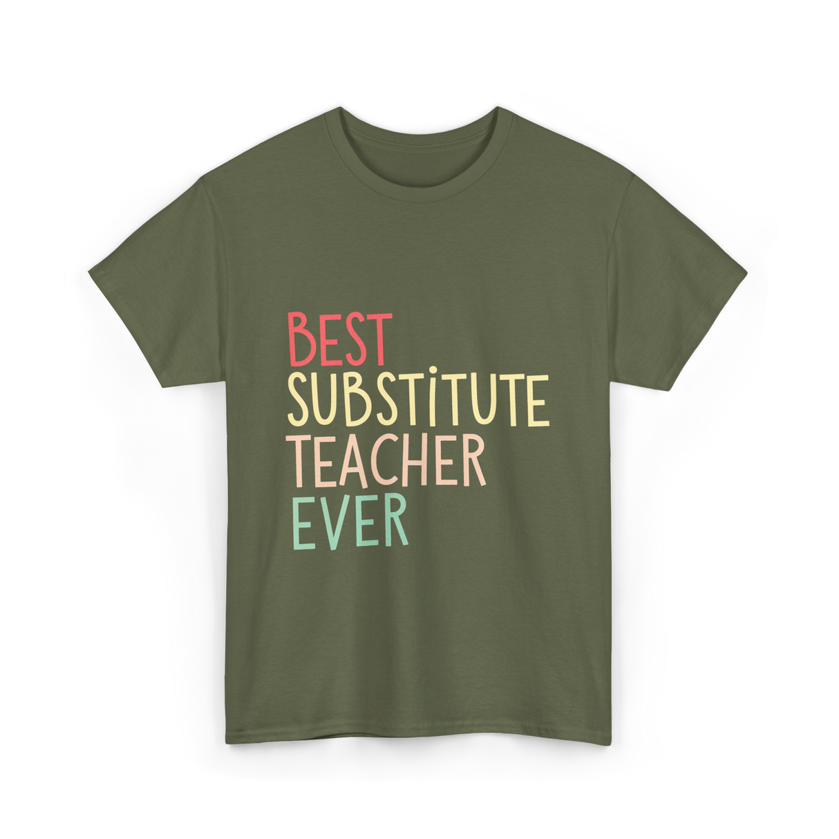 Best Substitute Teacher Teacher T-Shirt - Military Green