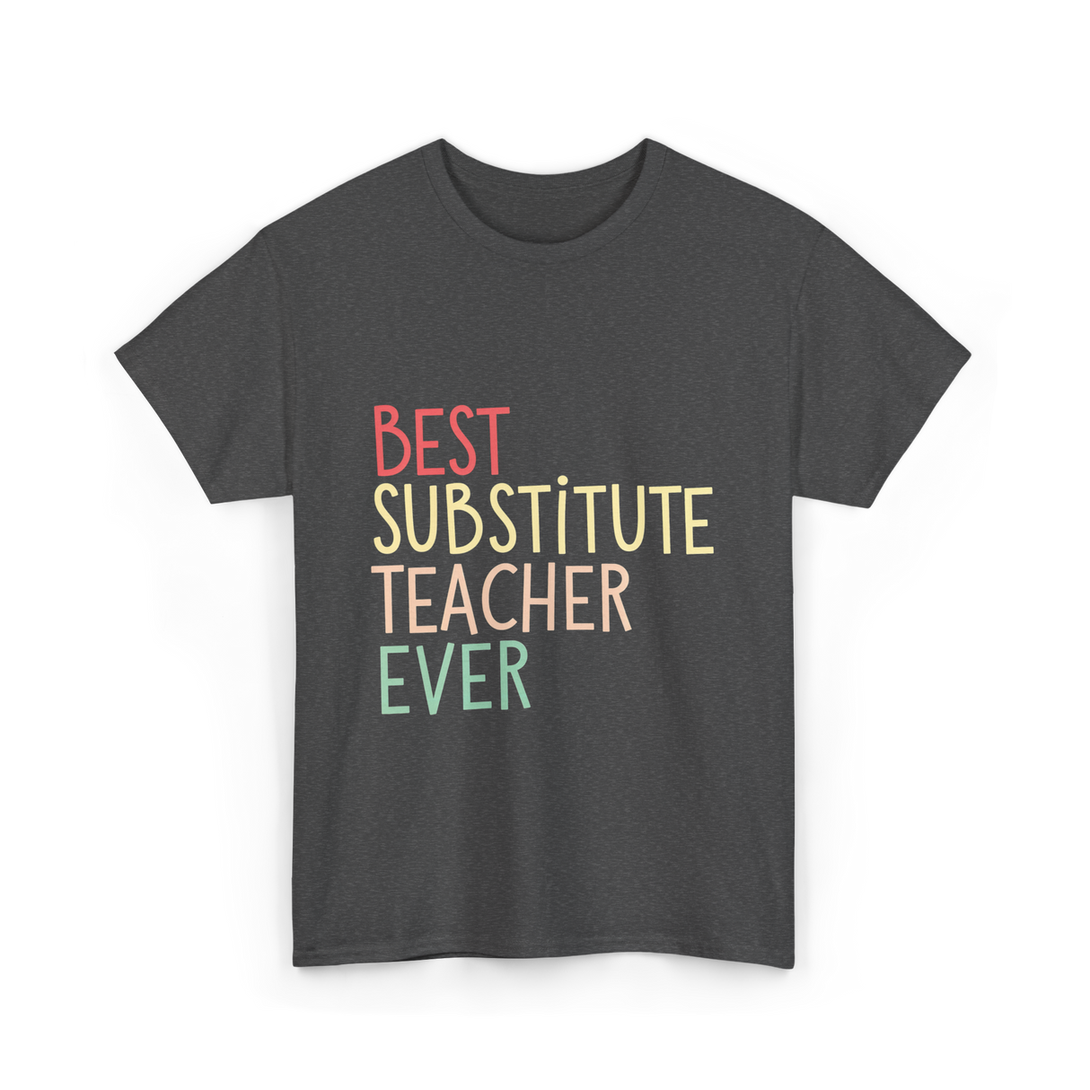 Best Substitute Teacher Teacher T-Shirt - Dark Heather