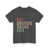 Best Substitute Teacher Teacher T-Shirt - Dark Heather