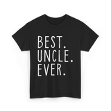 Best Uncle Ever Family Uncle T-Shirt - Black