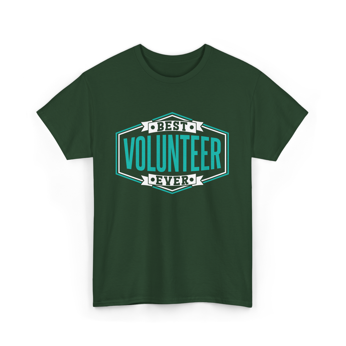 Best Volunteer Ever Volunteer T-Shirt - Forest Green