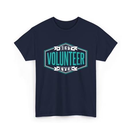 Best Volunteer Ever Volunteer T-Shirt - Navy