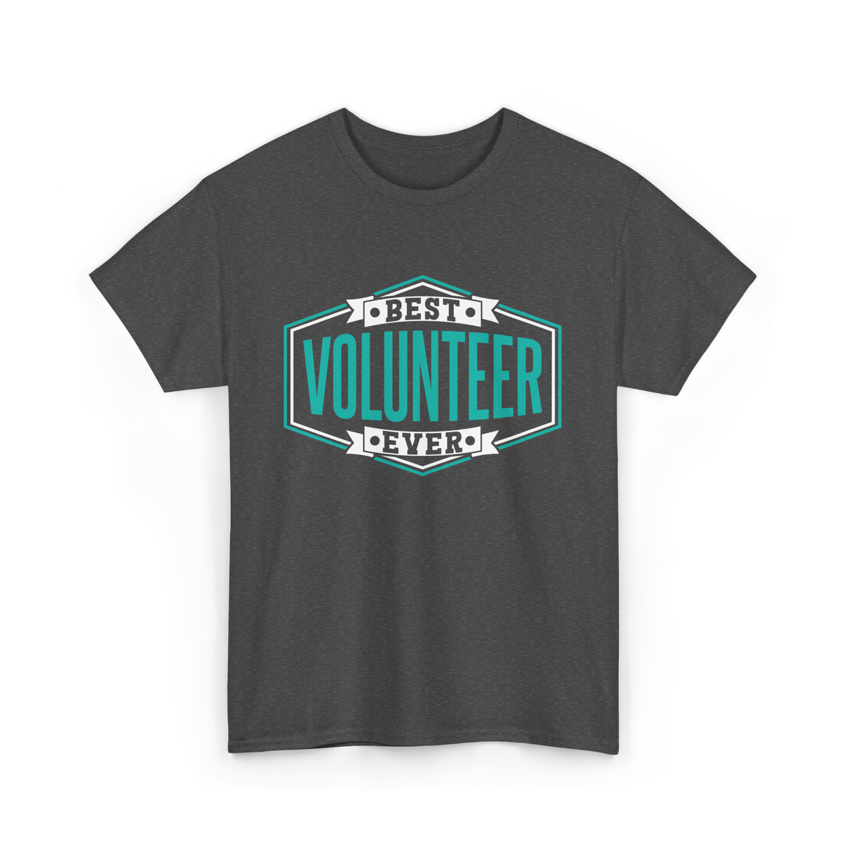 Best Volunteer Ever Volunteer T-Shirt - Dark Heather