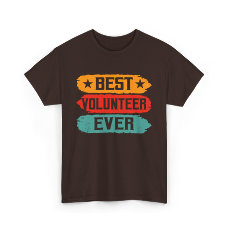 Best Volunteer Ever Volunteering T-Shirt - Dark Chocolate