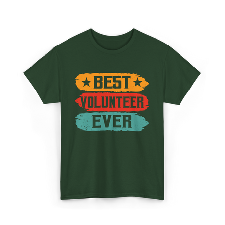 Best Volunteer Ever Volunteering T-Shirt - Forest Green