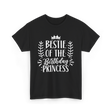 Bestie of the Birthday Princess Friendship T-Shirt - Black