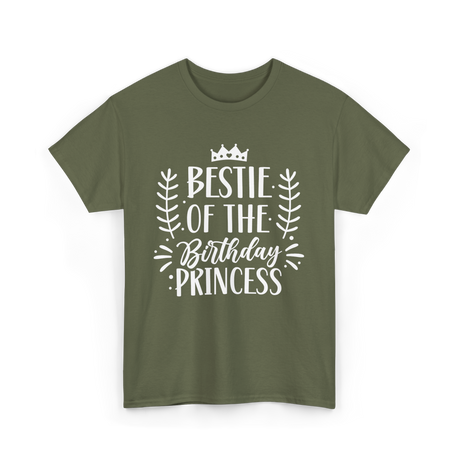 Bestie of the Birthday Princess Friendship T-Shirt - Military Green