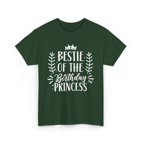 Bestie of the Birthday Princess Friendship T-Shirt - Forest Green