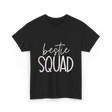 Bestie Squad Friendship Besties T-Shirt - Black