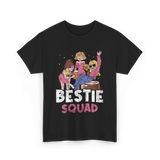 Bestie Squad Friendship Friends T-Shirt - Black