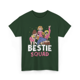 Bestie Squad Friendship Friends T-Shirt - Forest Green