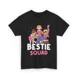 Bestie Squad Friendship Friends T-Shirt - Black