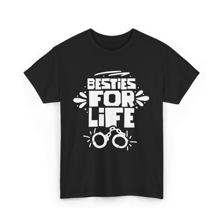 Besties For Life Friendship Friends T-Shirt - Black