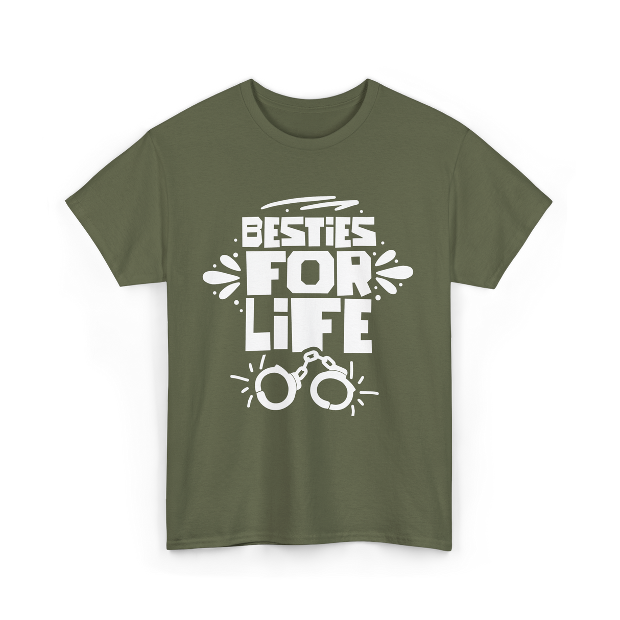 Besties For Life Friendship Friends T-Shirt - Military Green