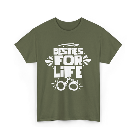 Besties For Life Friendship Friends T-Shirt - Military Green