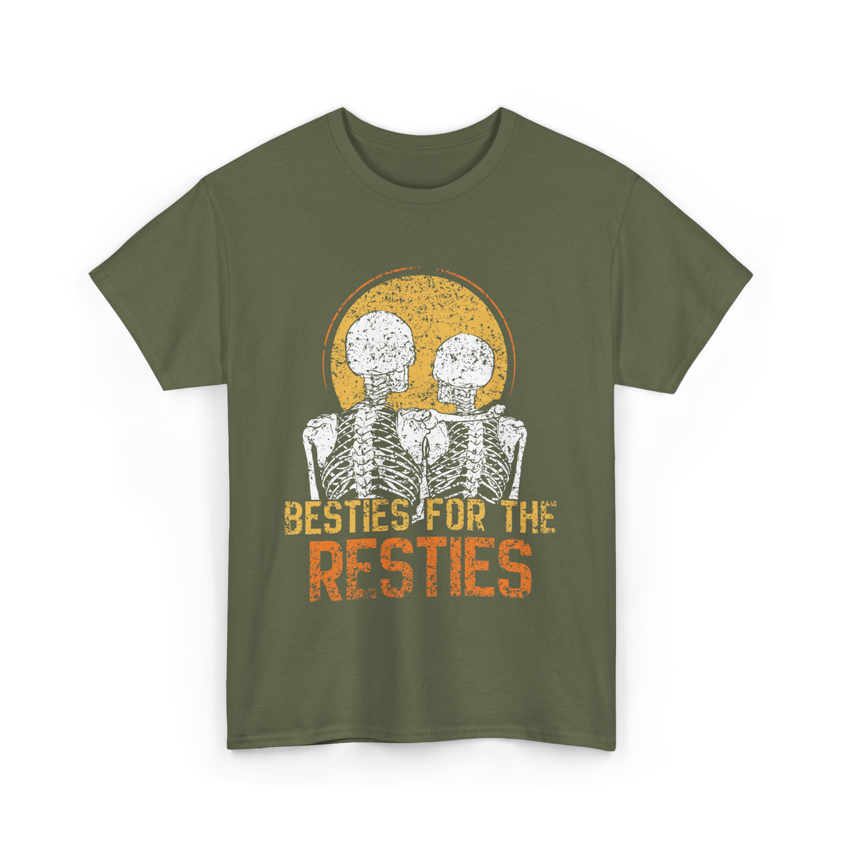 Besties For The Resties Friendship T-Shirt - Military Green