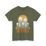 Besties For The Resties Friendship T-Shirt - Military Green