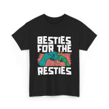 Besties For The Resties Friendship T-Shirt - Black