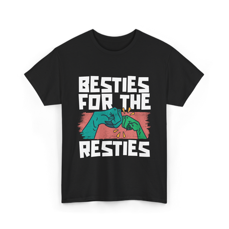 Besties For The Resties Friendship T-Shirt - Black