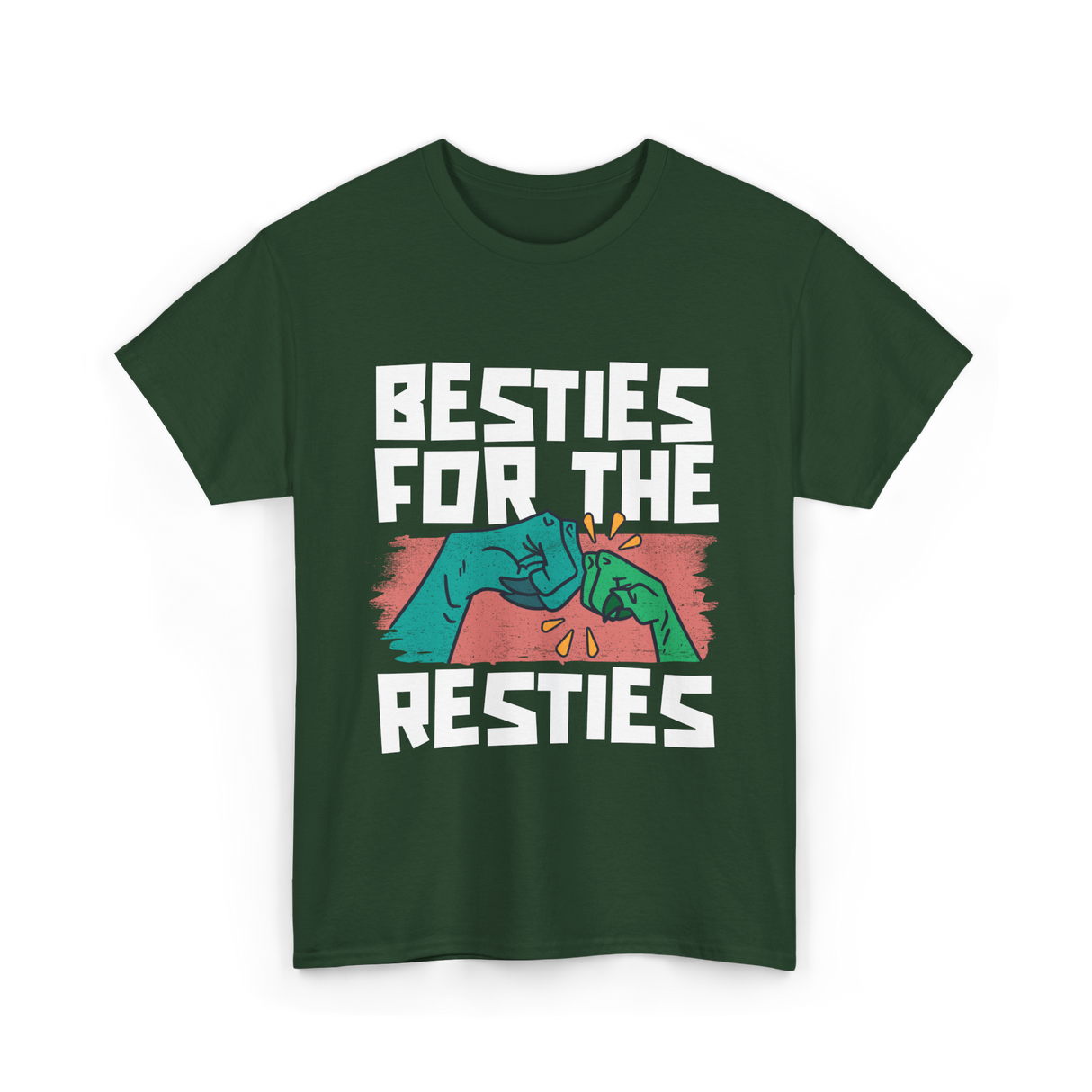 Besties For The Resties Friendship T-Shirt - Forest Green