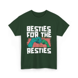 Besties For The Resties Friendship T-Shirt - Forest Green