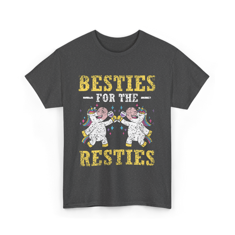 Besties For The Resties Friendship T-Shirt - Dark Heather