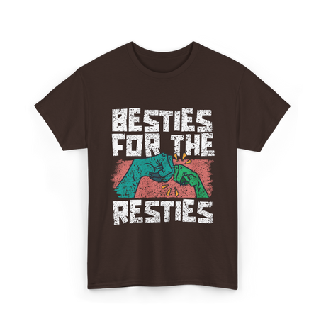 Besties For The Resties Friendship T-Shirt - Dark Chocolate