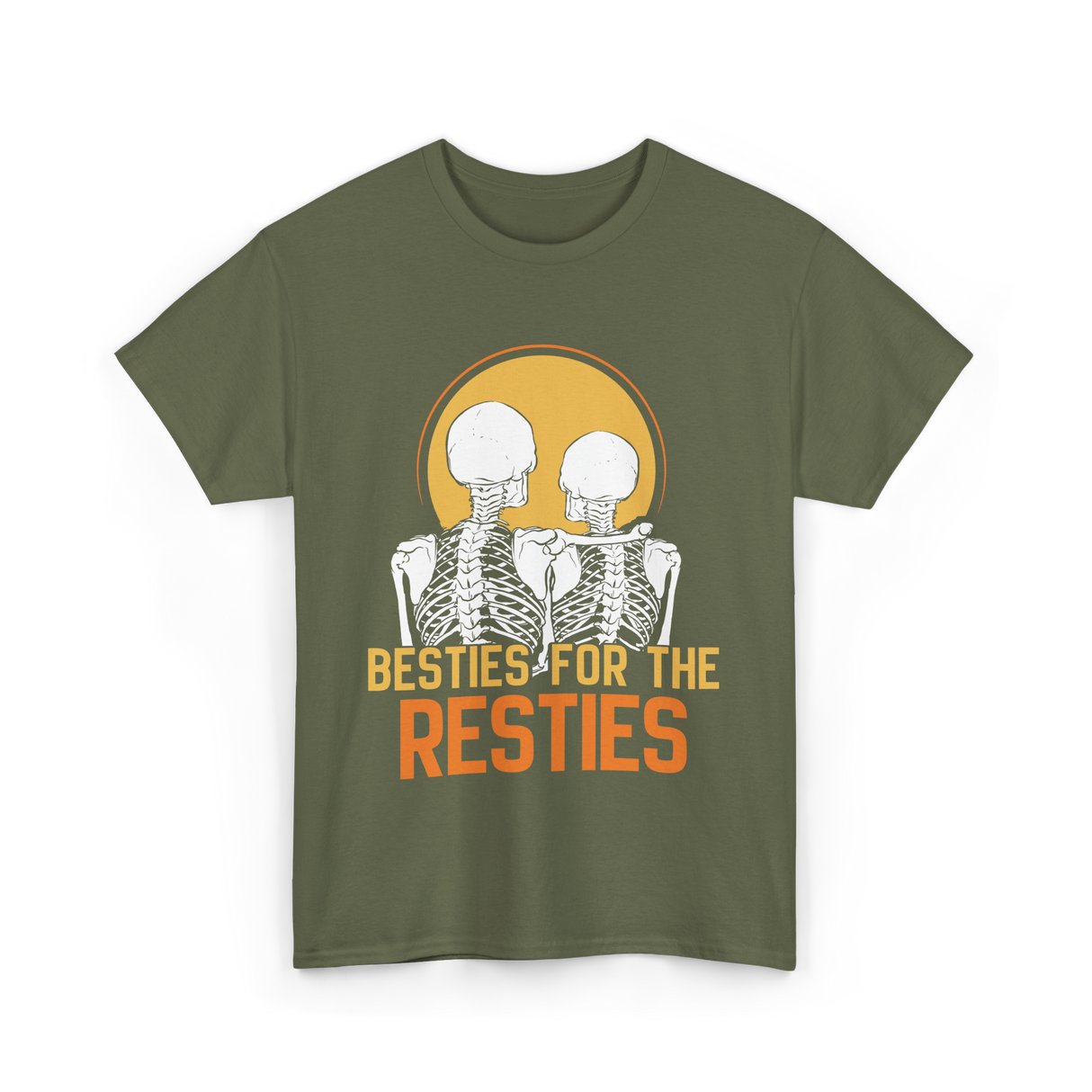 Besties For The Resties Friendship T-Shirt - Military Green