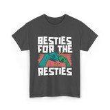 Besties For The Resties Friendship T-Shirt - Dark Heather