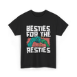 Besties For The Resties Friendship T-Shirt - Black