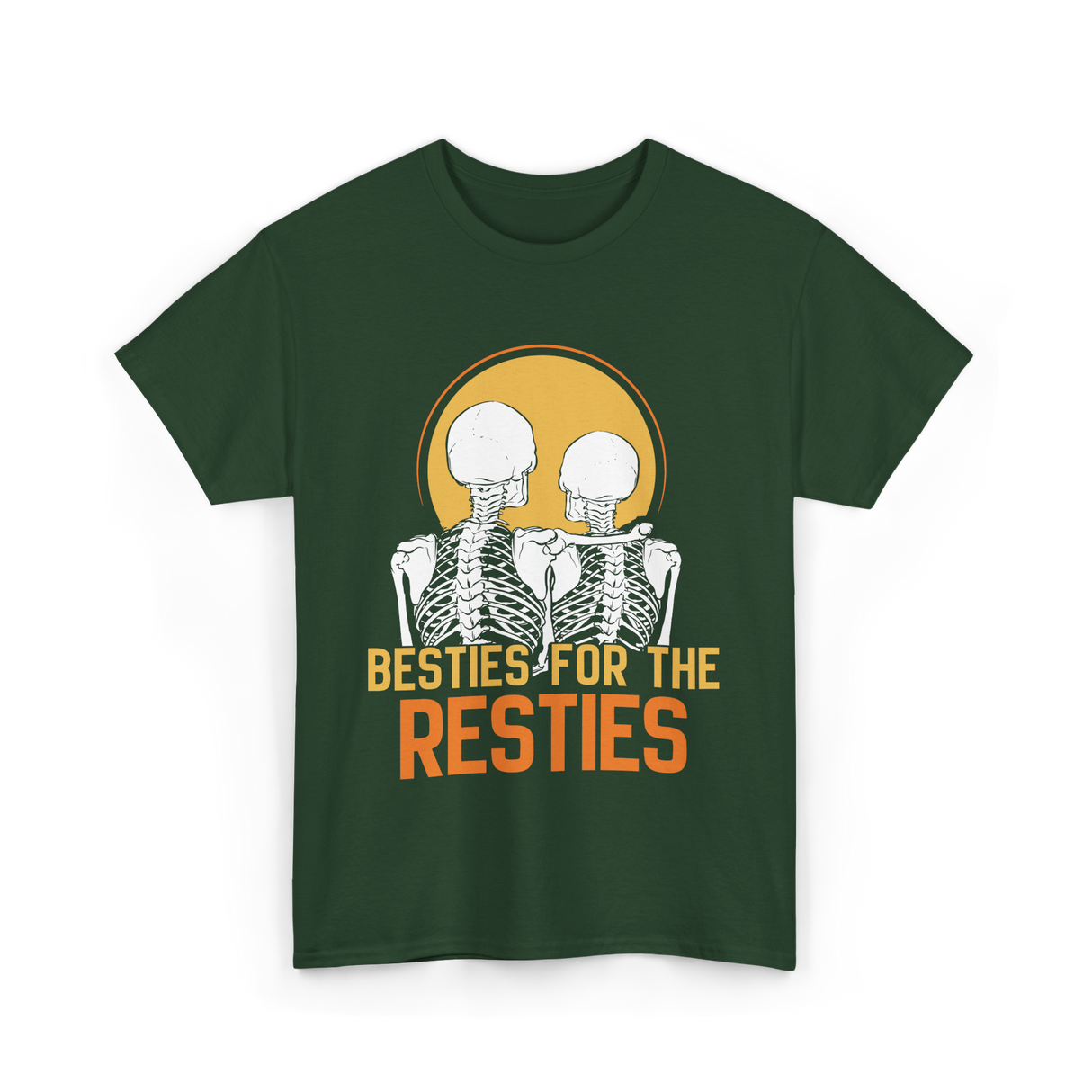 Besties For The Resties Friendship T-Shirt - Forest Green