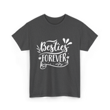 Besties Forever Friendship Friends T-Shirt - Dark Heather