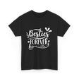 Besties Forever Friendship Friends T-Shirt - Black