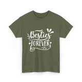 Besties Forever Friendship Friends T-Shirt - Military Green