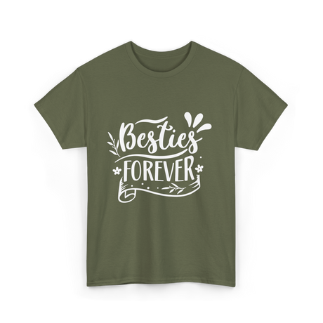 Besties Forever Friendship Friends T-Shirt - Military Green