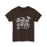 Besties Forever Friendship Friends T-Shirt - Dark Chocolate