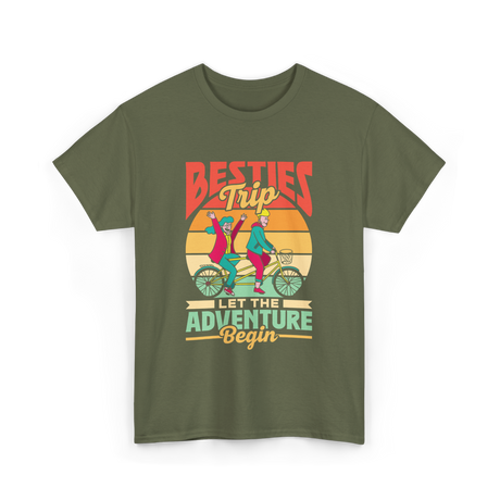 Besties Trip Adventure Friends T-Shirt - Military Green