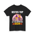 Besties Trip Adventure Friends T-Shirt - Black