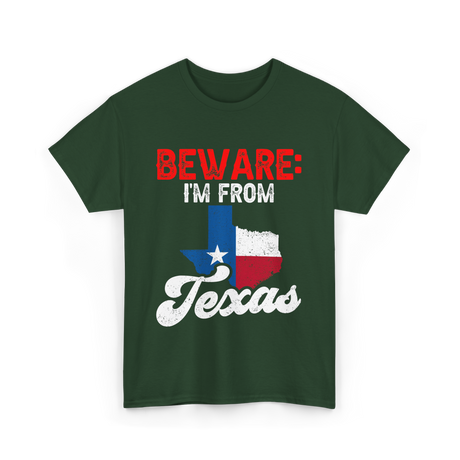 Beware I'm From Texas Texan T-Shirt - Forest Green